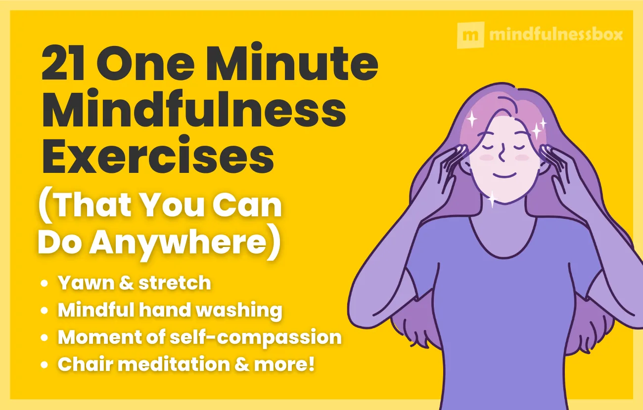 21 Quick Mindfulness Exercises (Less Than One Minute Each)