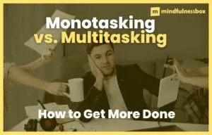 Monotasking vs Multitasking