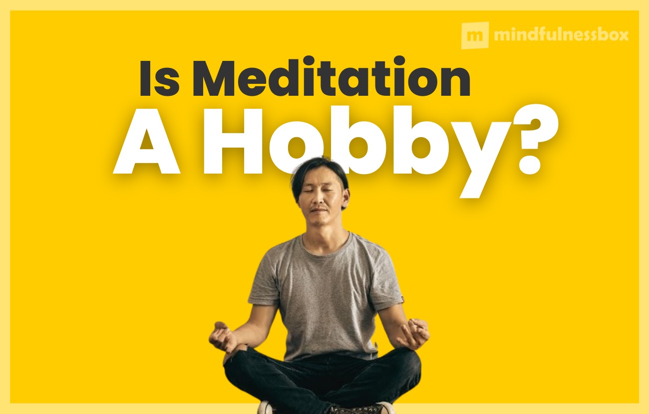 Is Meditation A Hobby