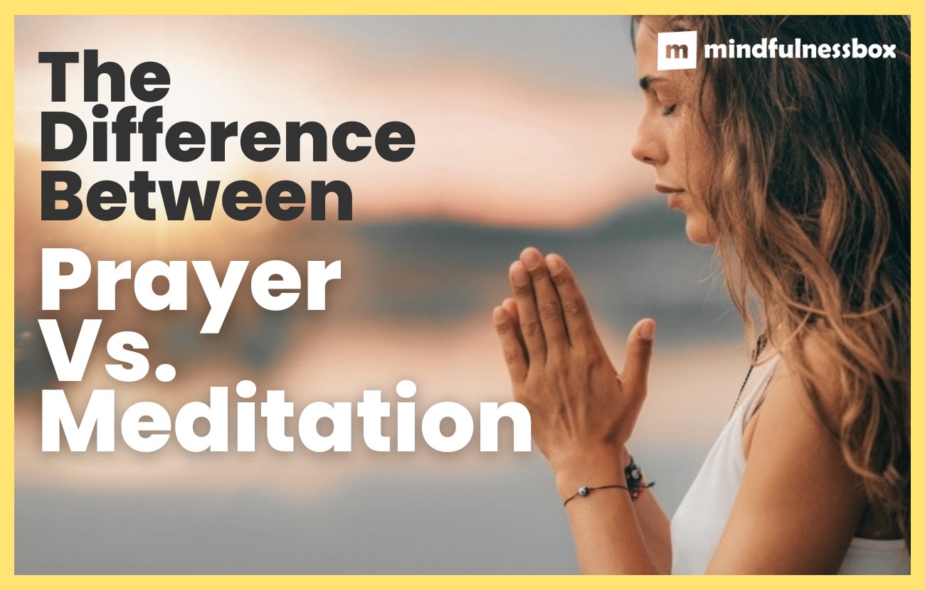What Is The Difference Between Prayer And Meditation