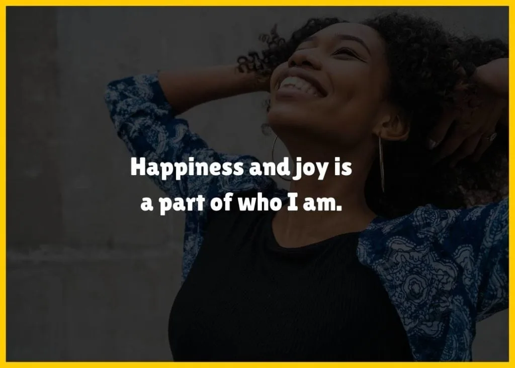 Affirmation for self love quote - happiness is a part of who I am