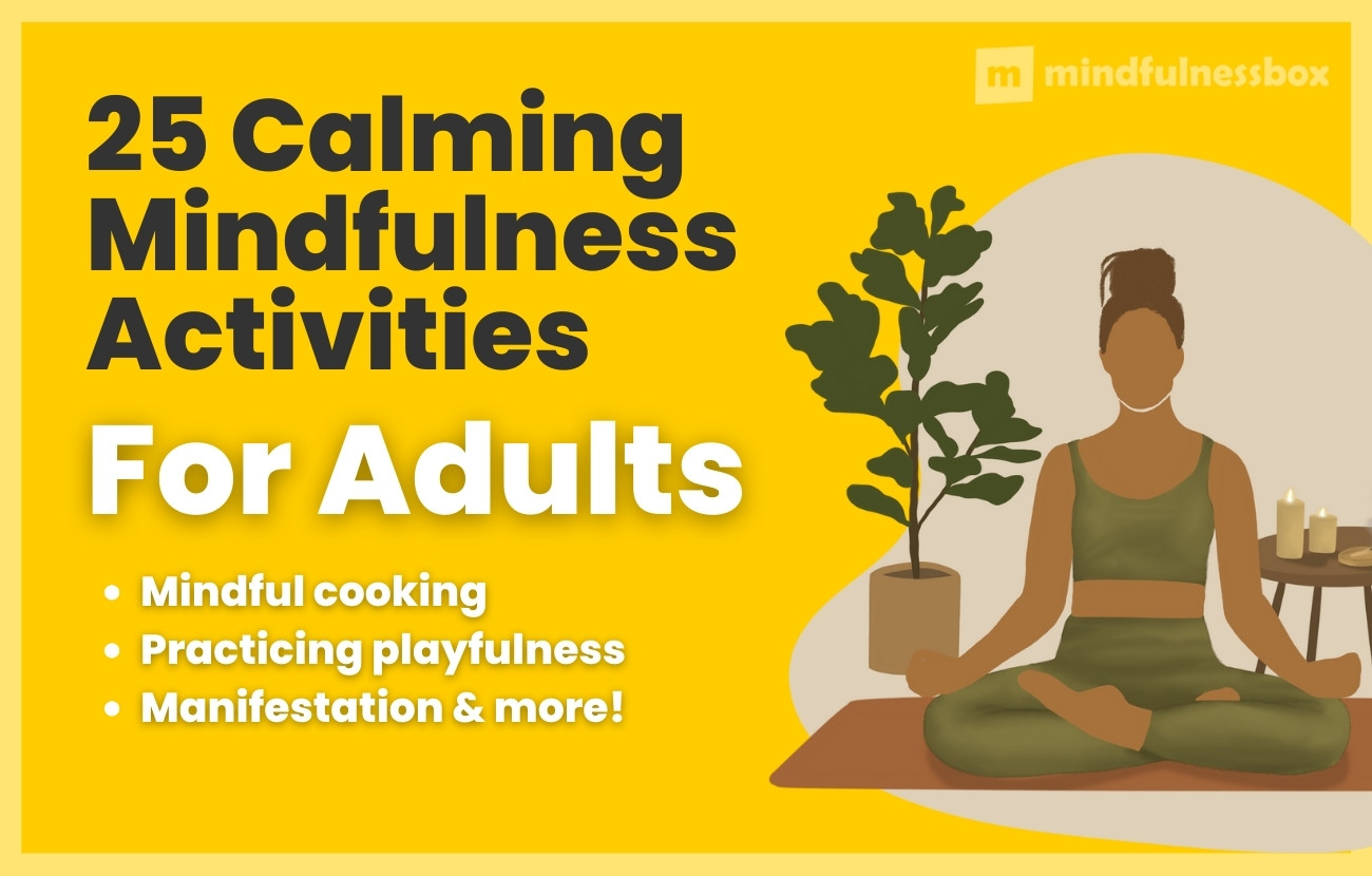 25 Quick Mindfulness Activities For Adults (+ PDF)
