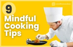 Mindful Cooking Tips for Cooking Meditation