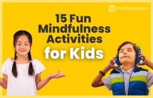 Mindfulness Activities for Kids