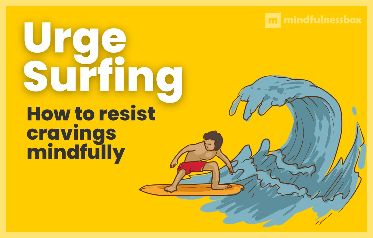 Urge Surfing How to Resist Urges Mindfully