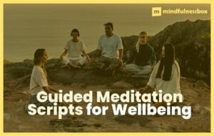 Guided Meditation Scripts for Wellbeing