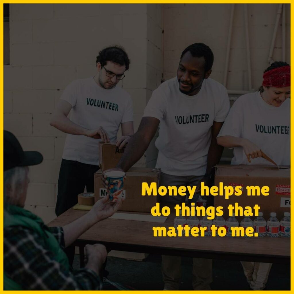 Money mantra: 'Money helps me do things that matter to me.'