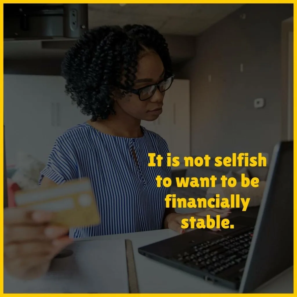 Money mantra: 'It is not selfish to want to be financially stable.'