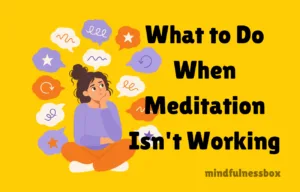What to Do When Meditation Isn't Working